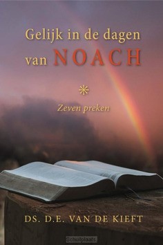 GELIJK IN DE DAGEN VAN NOACH - KIEFT, DS. D.E. VAN DE - 9789402908664
