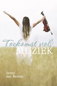 TOEKOMST VOL MUZIEK - BESTEN, JANNY DEN - 9789402908862