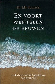 EN VOORT WENTELEN DE EEUWEN - BAVINCK, J.H - 9789402914528