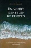 EN VOORT WENTELEN DE EEUWEN - BAVINCK, J.H - 9789402914528