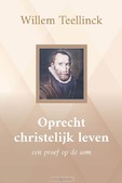 OPRECHT CHRISTELIJK LEVEN - TEELLINCK, WILLEM - 9789402914689