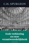 GODS VERKIEZING EN ONZE VERANTWOORDELIJK - SPURGEON, C.H - 9789402914719