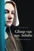 GLIMP VAN EEN BELOFTE - ARKERAATS, JAN-WILLEM - 9789402914931