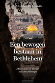 EEN BEWOGEN BESTAAN IN BETHLEHEM - SHAHWAN, MARLENE - 9789402916294