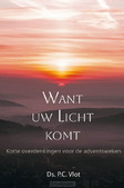 WANT UW LICHT KOMT - VLOT, P.C - 9789402916553