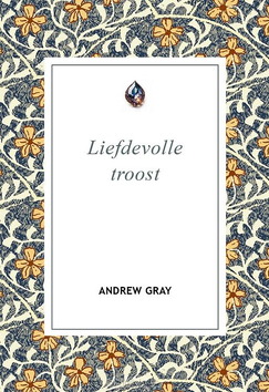 LIEFDEVOLLE TROOST - GRAY, ANDREW - 9789402917840