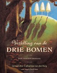 VERTELLING VAN DE DRIE BOMEN - BERG, CATHARINUS VAN DEN; ELWELL HUNT, A - 9789460050862