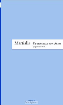 DE WAANZIN VAN ROME EPIGRAMMEN 1 - MARTIALIS - 9789460362118