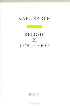 RELIGIE IS ONGELOOF - BARTH - 9789461052940