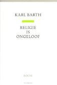 RELIGIE IS ONGELOOF - BARTH - 9789461052940
