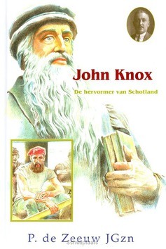 JOHN KNOX HERVORMER VAN SCHOTLAND - ZEEUW, P. DE - 9789461150844
