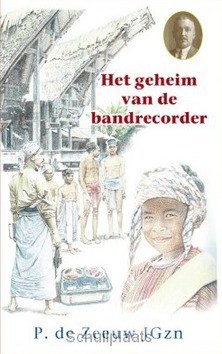 GEHEIM VAN DE BANDRECORDER - ZEEUW, JGZN. P. DE - 9789461151131