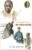 STRIJD TEGEN DE SLAVERNIJ - ZEEUW, JGZN. P. DE - 9789461151568