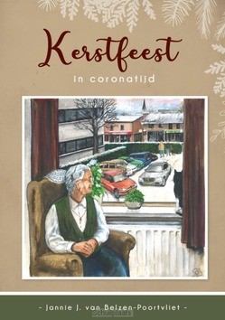 KERSTFEEST IN CORONATIJD - BELZEN,-POORTVLIET, JANNIE J. VAN - 9789461151940