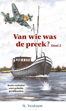 VAN WIE WAS DE PREEK? – DEEL 2 - VERDOUW, N. - 9789461153050