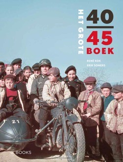 HET GROTE 40-45 BOEK - KOK, RENÉ; SOMERS, ERIK - 9789462581715