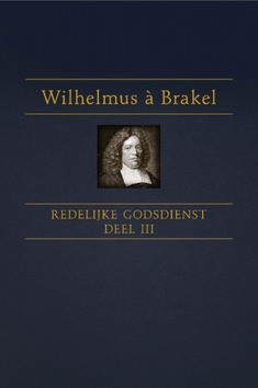 REDELIJKE GODSDIENST 3 - BRAKEL, WILHELMUS A - 9789462780064
