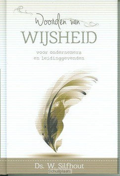 WOORDEN VAN WIJSHEID VOOR ONDERNEMERS - SILFHOUT, W. - 9789462780071