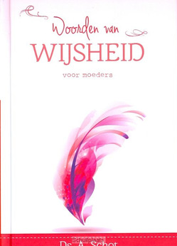WOORDEN VAN WIJSHEID VOOR MOEDERS - SCHOT, A. - 9789462781719
