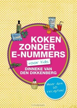 KOKEN ZONDER E-NUMMERS VOOR KIDS - DIKKENBERG, DINNEKE VAN DEN - 9789462781894