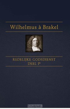 REDELIJKE GODSDIENST 1B - BRAKEL, WILHELMUS A - 9789462788169