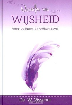 WOORDEN VAN WIJSHEID VOOR WEDUWEN EN WED - VISSCHER, DS. W. - 9789462788855