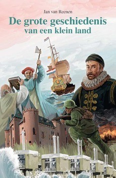 GROTE GESCHIEDENIS VAN EEN KLEIN LAND - REENEN, JAN VAN - 9789462789401