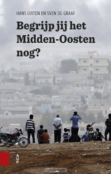 Begrijp jij het Midden-Oosten nog? - Luiten, Hans; Graaf, Sven de - 9789462982406