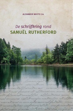 SCHRIJFKRING ROND SAMUEL RUTHERFORD - WHYTE, ALEXANDER - 9789463350563