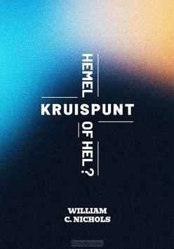 KRUISPUNT HEMEL OF HEL? - NICHOLS, WILLIAM C. - 9789463351485