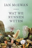WAT WE KUNNEN WETEN - MCEWAN, IAN - 9789463362467