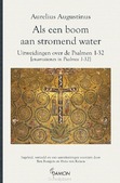 ALS EEN BOOM AAN STROMEND WATER - AUGUSTINUS, AURELIUS - 9789463403726