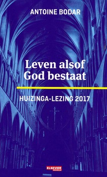 LEVEN ALSOF GOD BESTAAT (HUIZINGA 2017) - BODAR, ANTOINE - 9789463480192