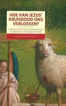 HOE JEZUS' KRUISDOOD ONS KAN VERLOSSEN - BOER, WILLIAM DEN - 9789463690669