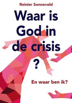 WAAR IS GOD IN DE CRISIS - SONNEVELD, REINIER - 9789463690973