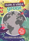 KLEUR JE WERELD GROEN - BOER, THEANNE - 9789463691048