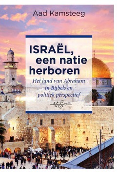 ISRAËL, EEN NATIE HERBOREN - KAMSTEEG, AAD - 9789463691376