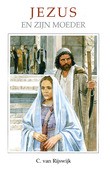 JEZUS EN ZIJN MOEDER - RIJSWIJK, C. VAN - 9789463701624