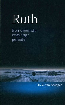 RUTH EEN VREEMDE ONTVANGT GENADE - KRIMPEN, DS. C. VAN - 9789463701662