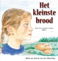 KLEINSTE BROOD - STEENIS,-VAN DEN DIKKENBERG MIEKE - 9789463702102