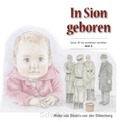 IN SION GEBOREN - STEENIS-VAN DEN DIKKENBERG, MIEKE - 9789463703192