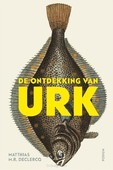 DE ONTDEKKING VAN URK - DECLERCQ, MATTHIAS M.R. - 9789463810265