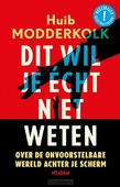 DIT WIL JE ÉCHT NIET WETEN