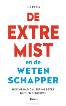 DE EXTREMIST EN DE WETENSCHAPPER - PEELS, RIK - 9789463823418