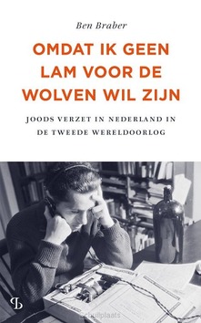 OMDAT IK GEEN LAM VOOR DE WOLVEN WIL ZIJ - BRABER, BEN - 9789463824019