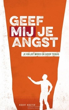 GEEF MIJ JE ANGST - KOSTER, KOERT - 9789463981958