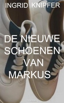 DE NIEUWE SCHOENEN VAN MARKUS - KNIPFER, INGRID - 9789464187014