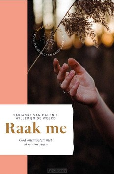 RAAK ME - DALEN, SARIANNE VAN; WEERD, WILLEMIJN DE - 9789464250534