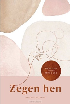 ZEGEN HEN - BEKX, SIFRA; BURGER, JANNEKE; DALEN, SAR - 9789464250626