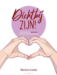DICHTBIJ ZIJN! - LUTKE, MARION - 9789464251333